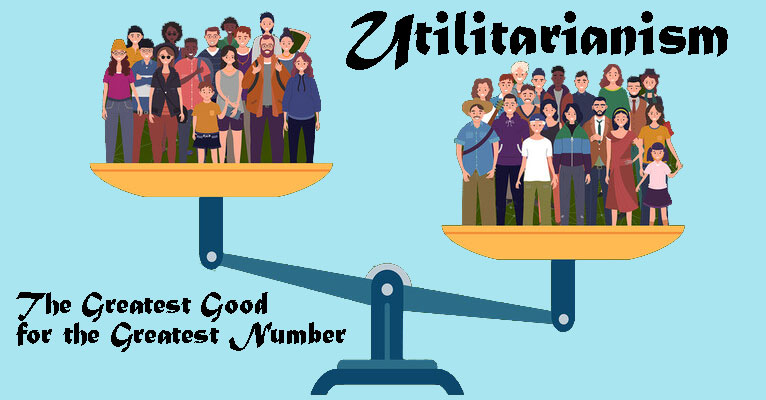 Utilitarianism: "The Greatest Good for the Greatest Number"