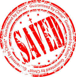 A stamp with the words "saved" in the middle surrounded by the words "guaranteed by Christ"